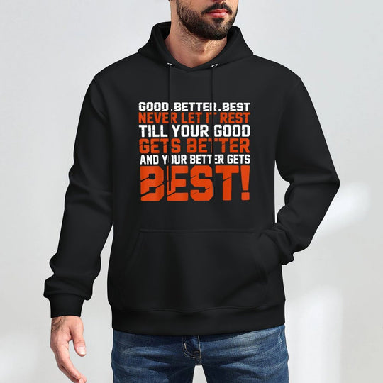 Good Better Best Never Let It Rest, Till Your Good Gets Best Kangaroo Pocket Hoodie
