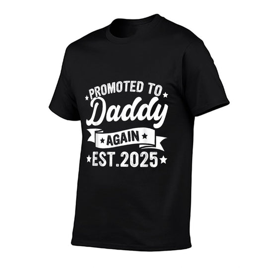Dad Again Daddy Promoted to Daddy Again 2025 Daddy to Be  Classic T-Shirt