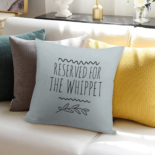 Reserved for The Whippet Soft Skin-Friendly Throw Pillow