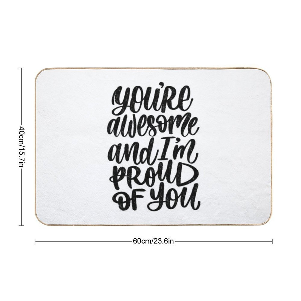 You're Awesome & I'm Proud of You - Hand Lettering  High-Traffic Bath Mat
