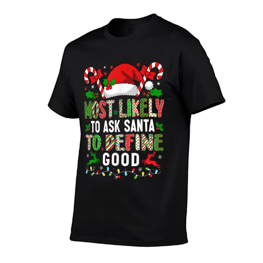 HUGvyn Christmas Most Likely Ask Santa Define Good Funny  Soft T-Shirt