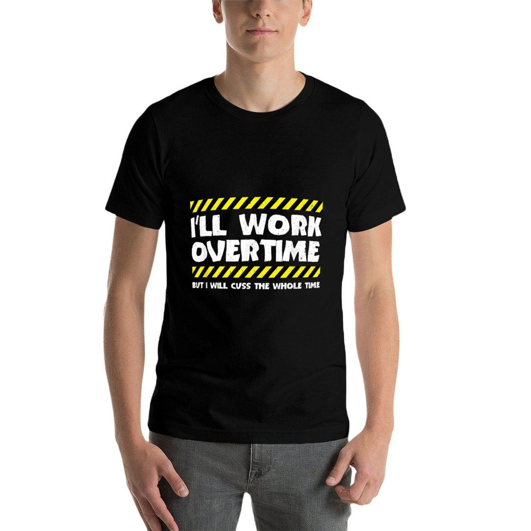 Funny Overtime Work Meme - Overtime Meme - Factory Worker Comfortable T-Shirt