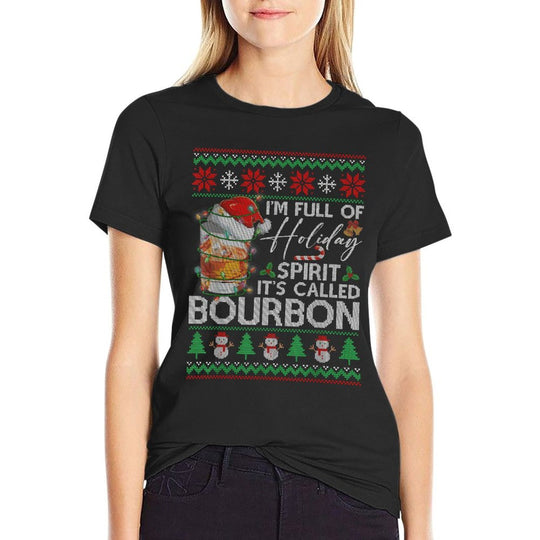 Im Full Of Holiday Spirit Its Called Bourbon Christmas  Tagless Design T-Shirt