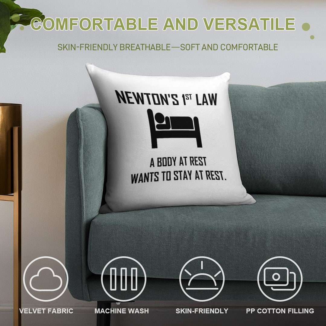 Newton's First Law- Funny Physics Joke Soft Fade-Resistant Throw Pillow