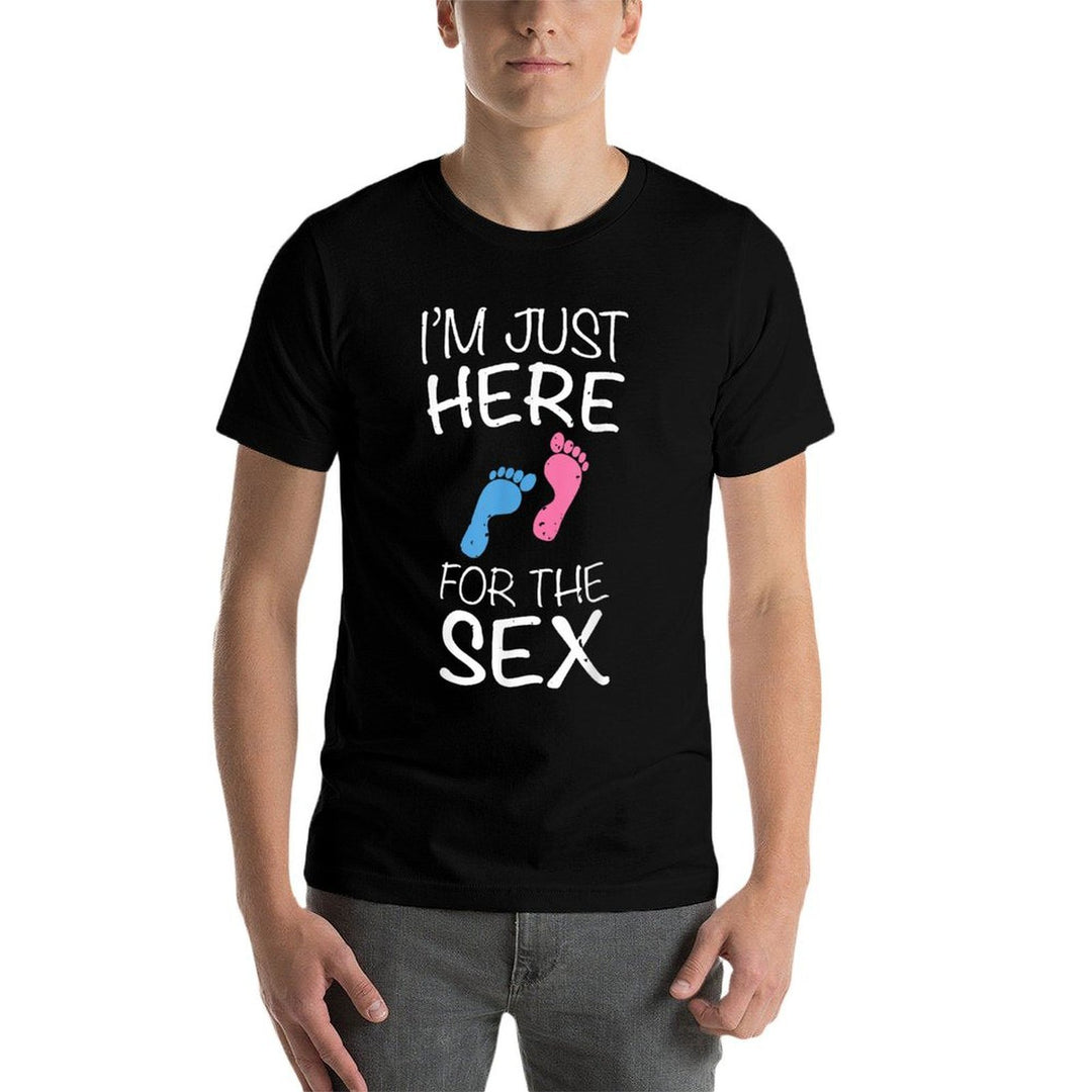 Im Just Here For The Sex Gender Reveal  Easy-care T-Shirt