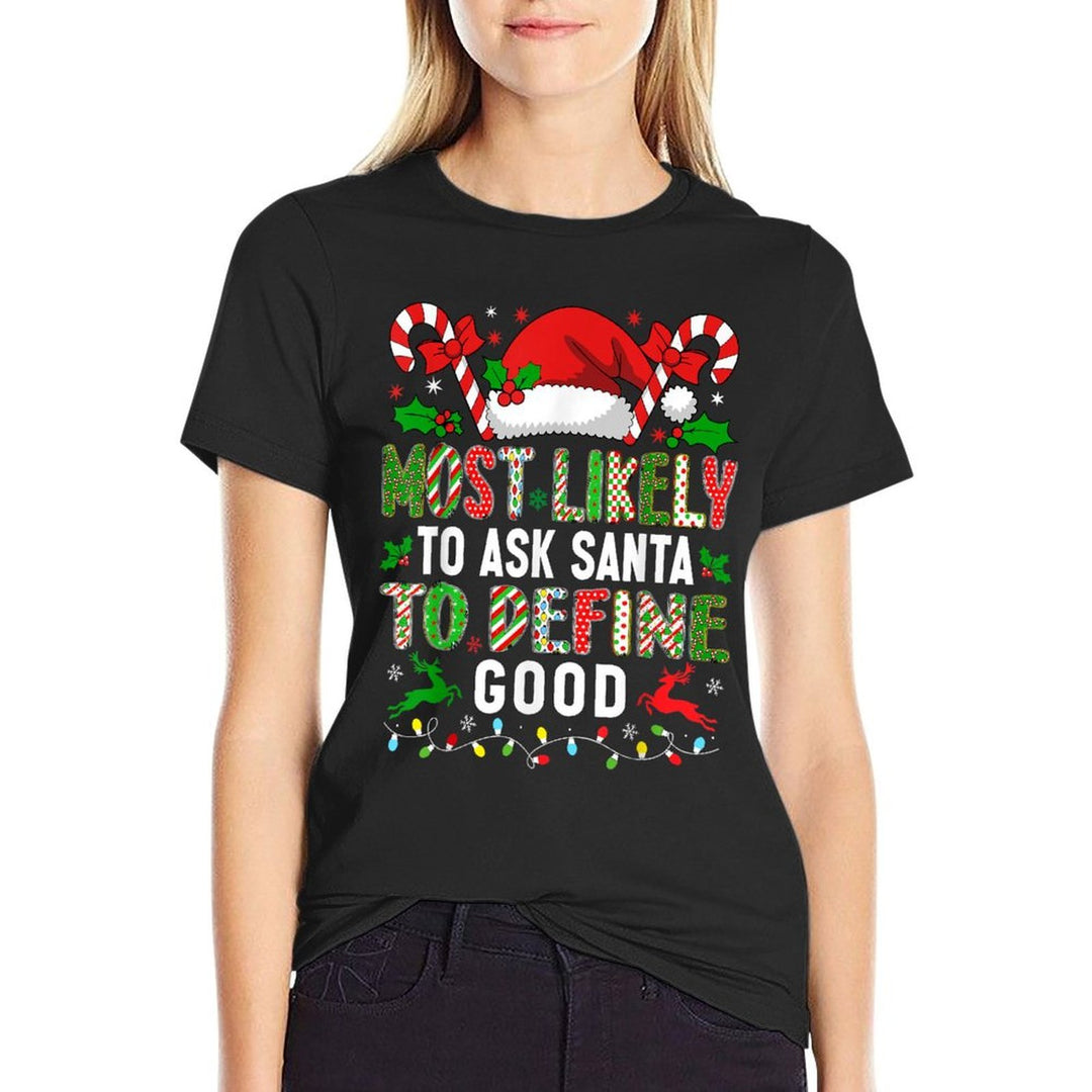 HUGvyn Christmas Most Likely Ask Santa Define Good Funny  Soft T-Shirt