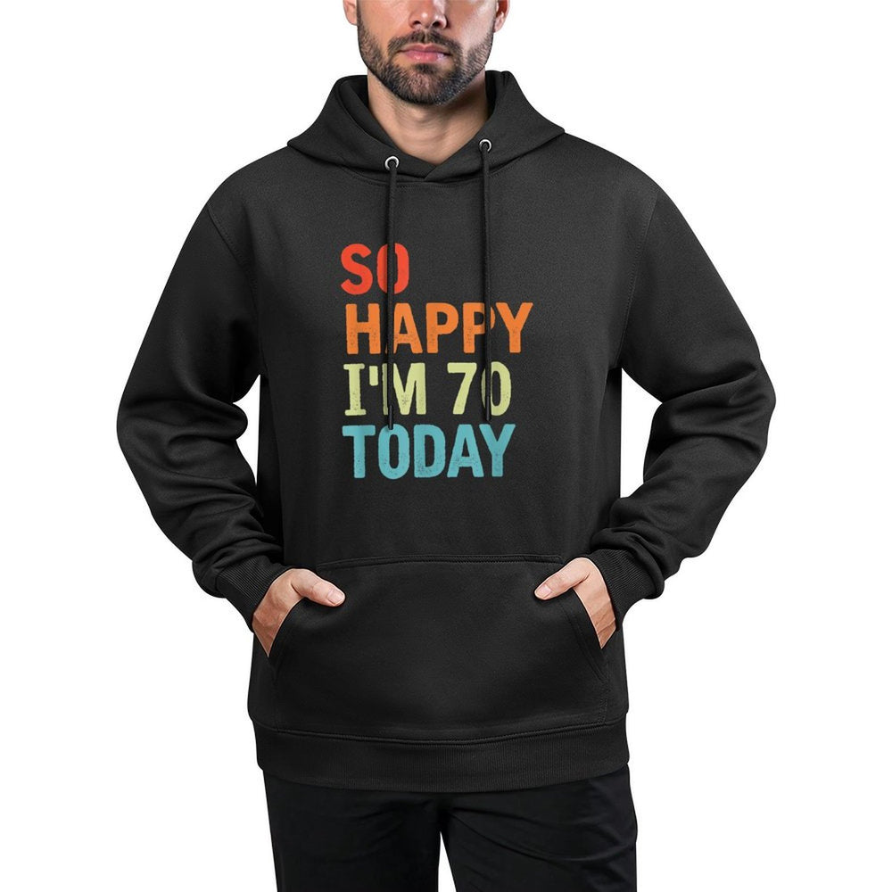 So Happy I'm 70 Today Funny 70 Years Old 70th Birthday Customizable Surface Hoodie
