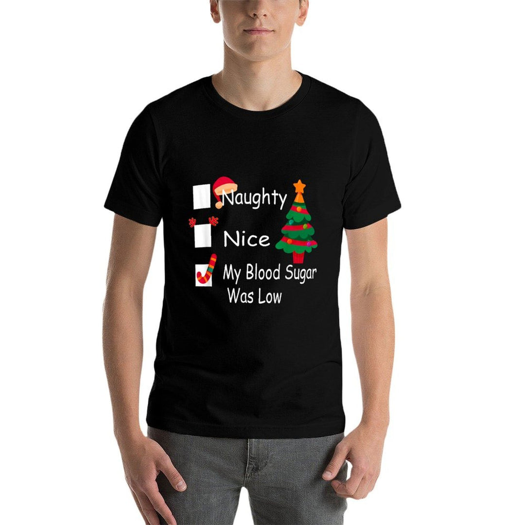 Naughty, Nice, My Blood Sugar Was Low Funny Christmas  Tagless Design T-Shirt