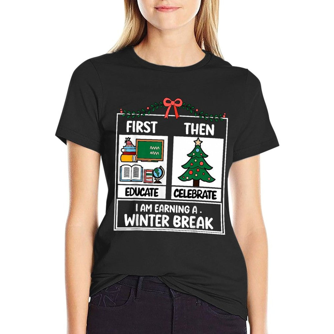 First Educate Then Celebrate Christmas Teacher Winter Break  Tagless Design T-Shirt