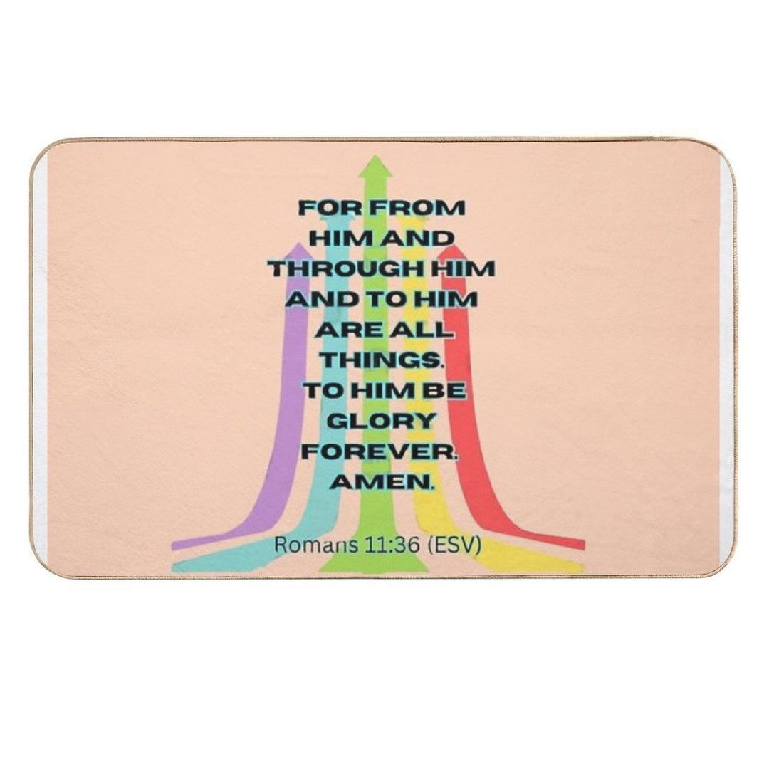 From Him, Through Him, To Him  High-Traffic Bath Mat