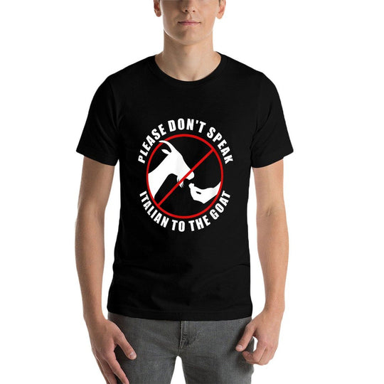 Please Dont Speak Italian To The Goat - Prohibition Sign  High-quality Stitching T-Shirt