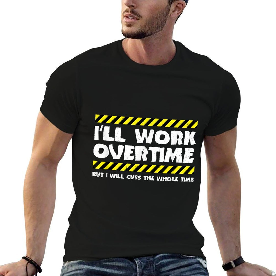 Funny Overtime Work Meme - Overtime Meme - Factory Worker Comfortable T-Shirt