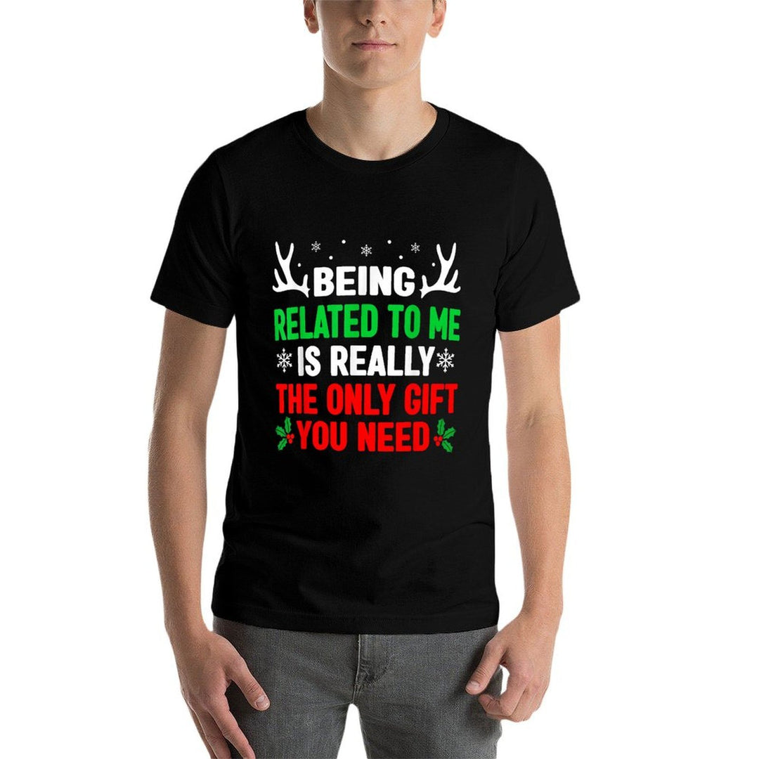 Being Related To Me Funny Christmass Women Men Family  Slim-fit Cut T-Shirt