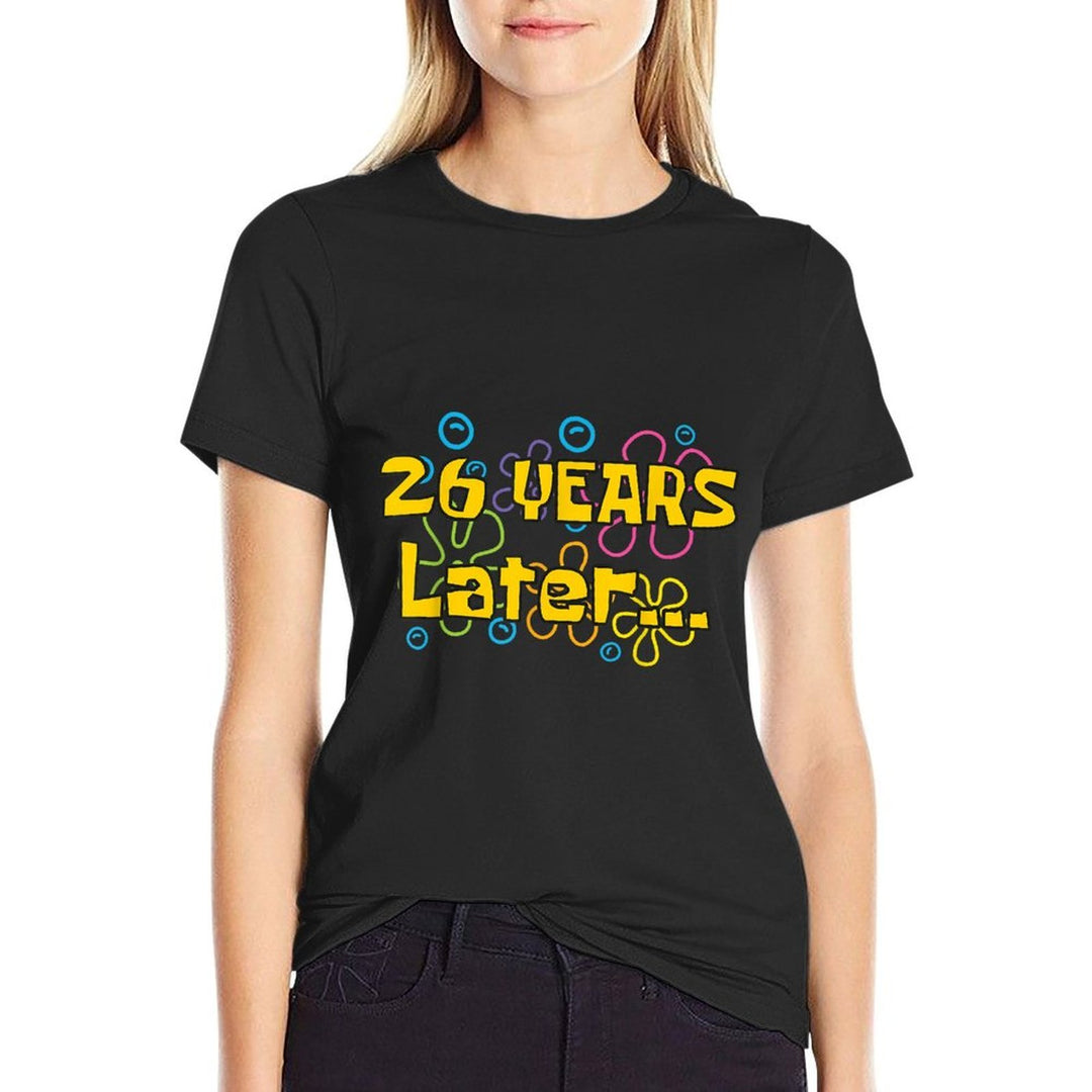 Twenty Six 26 Years Later 26th Birthday Party Funny Meme  Classic T-Shirt