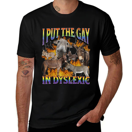 I Put The Gay In Dyslexic Funny Donkey Meme Bootleg Graphic  Graphic-printed T-Shirt