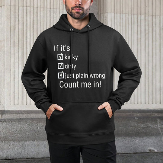 If Its Kinky Dirty Or Wrong  Funny Naughty Adult Humor Cotton-Polyester Blend Hoodie