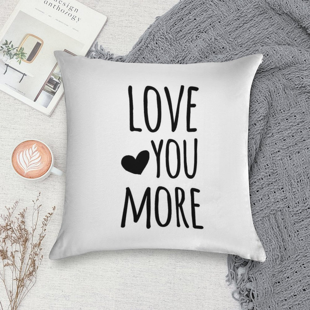 Love You More Quote Soft Skin-Friendly Throw Pillow