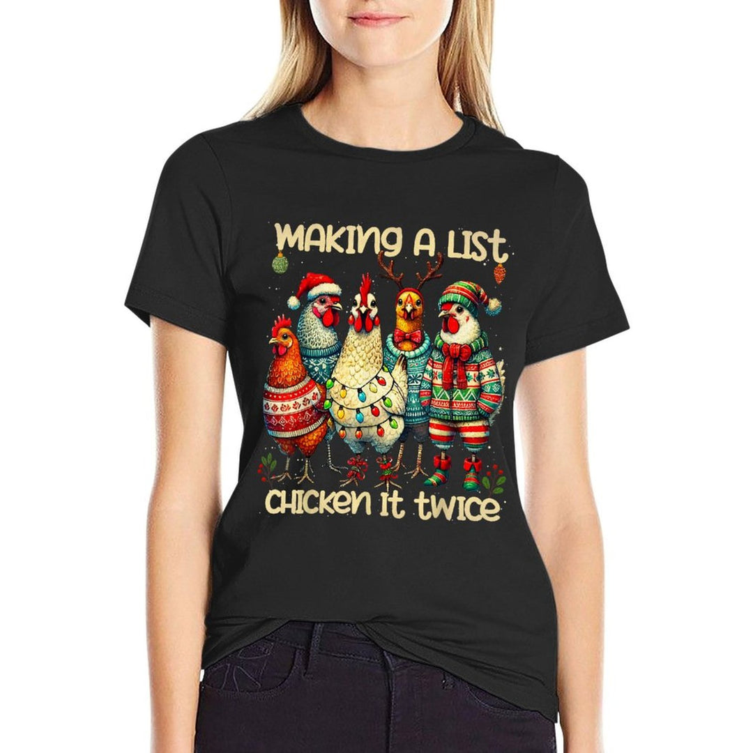 Making A List Chicken It Twice Funny Mama Chicken Xmas  High-quality Stitching T-Shirt