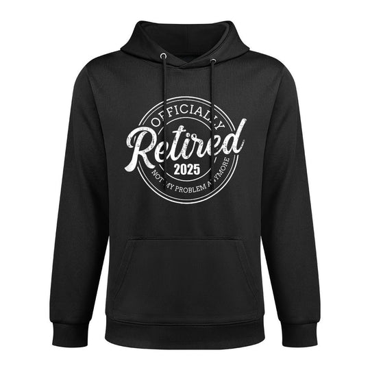 Retired 2025 Not My Problem Anymore Retirement Machine Washable Hoodie
