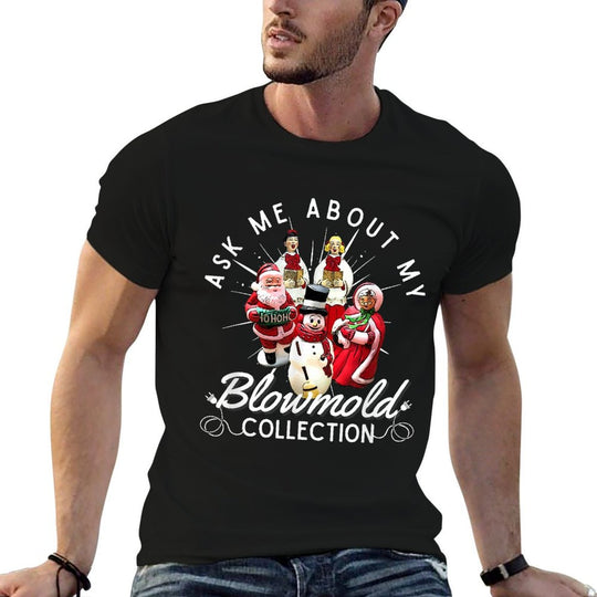 Ask Me About My Blow Mold Collection Christmas  Slim-fit Cut T-Shirt