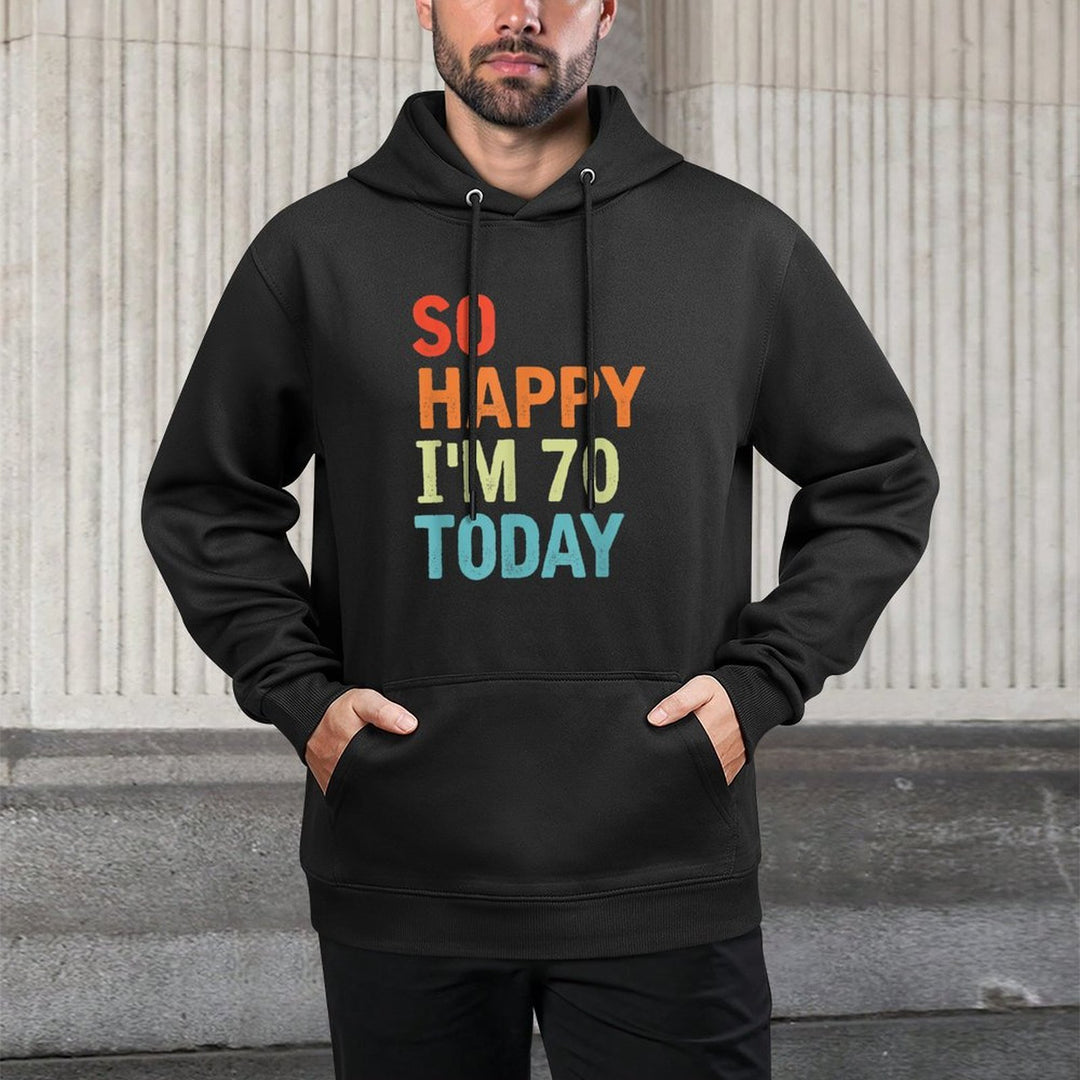 So Happy I'm 70 Today Funny 70 Years Old 70th Birthday Customizable Surface Hoodie