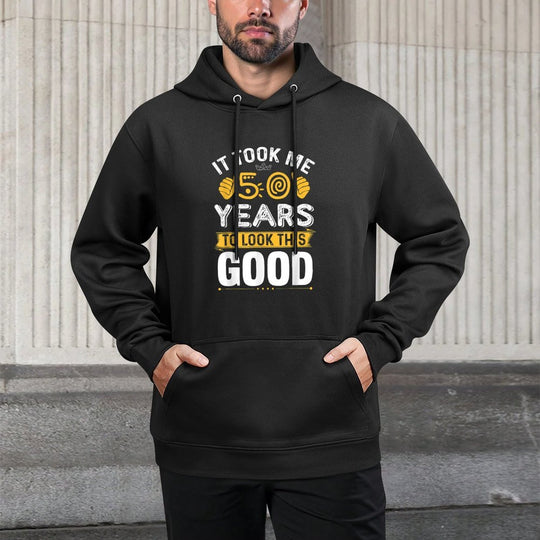 It Took Me 50 Years To Look This Good 50th Birthday Gifts All-Day Comfort Hoodie
