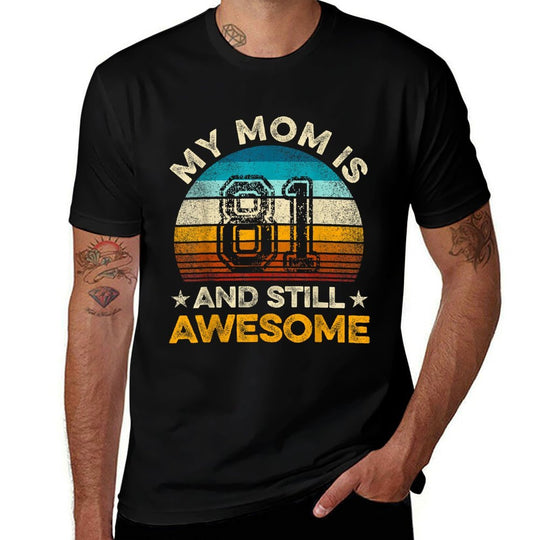My Mom Is 81 And Still Awesome 81st Birthday Vintage Retro  Trendy Pattern T-Shirt