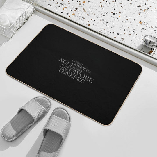 Questo Governo Non Lavora Con Il Favore Delle Tenebre  Absorbent Bath Mat