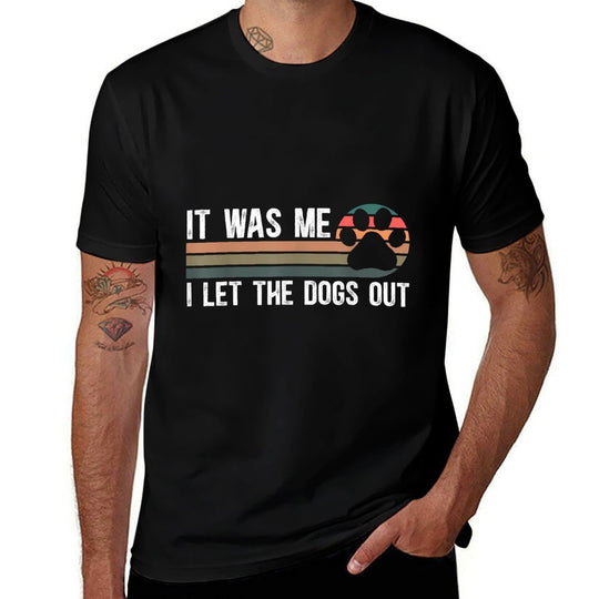Dog Mom Dog Dad Pet Owners It Was Me I Let The Dogs Out Unisex Adult Dog Themed Black Small  Breathable T-Shirt