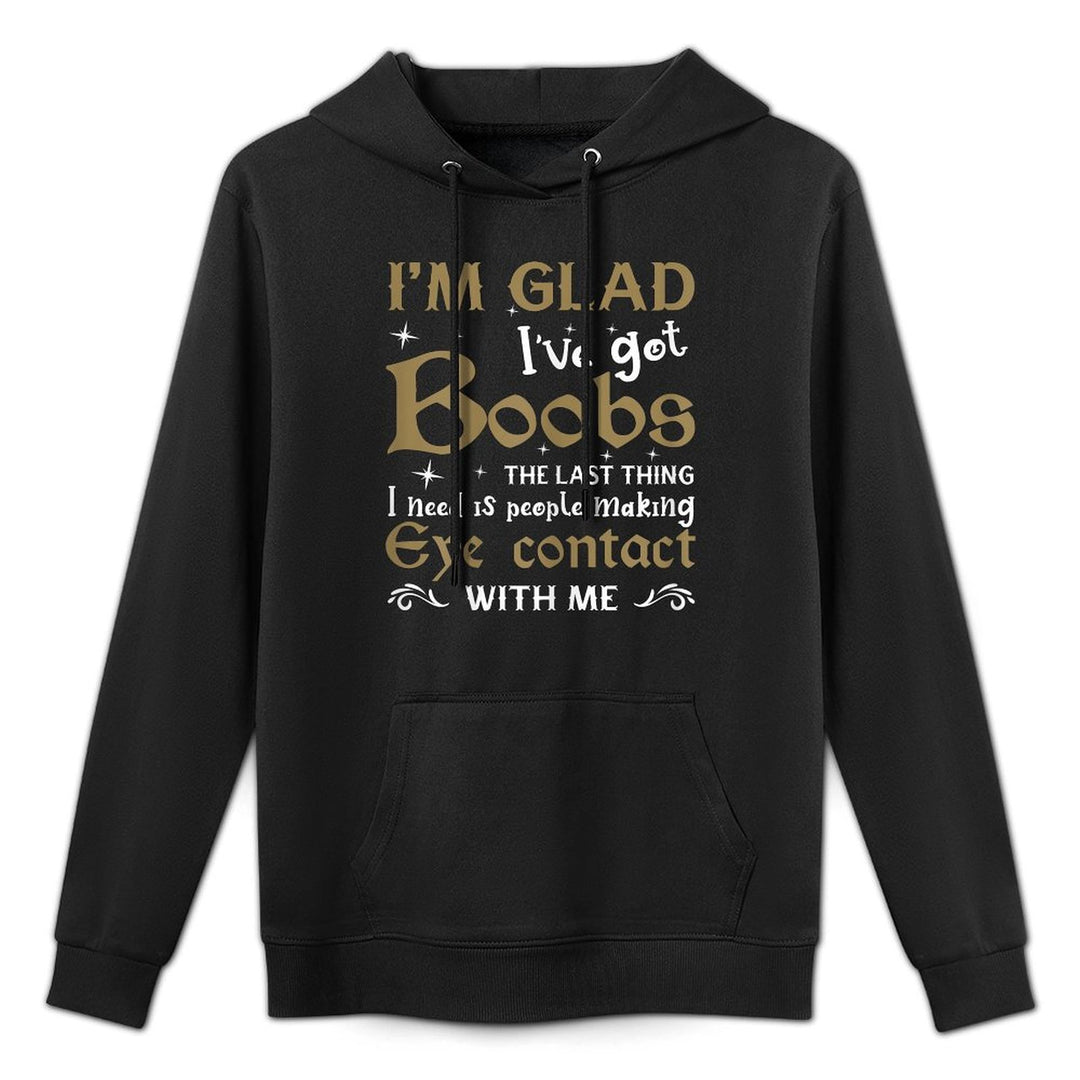 Im Glad Ive Got Boobs Funny Big Breast Meme Huge Relaxed Fit Hoodie