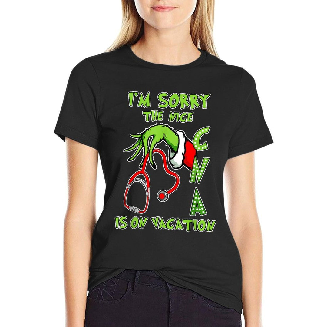I Am Sorry The Nice CNA Is On Vacation Funny Christmas  Easy-care T-Shirt