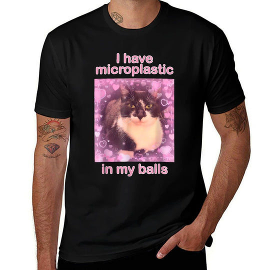 I Have Microplastics in My Balls Funny Cat Meme Silly Cat Men Women  Classic T-Shirt