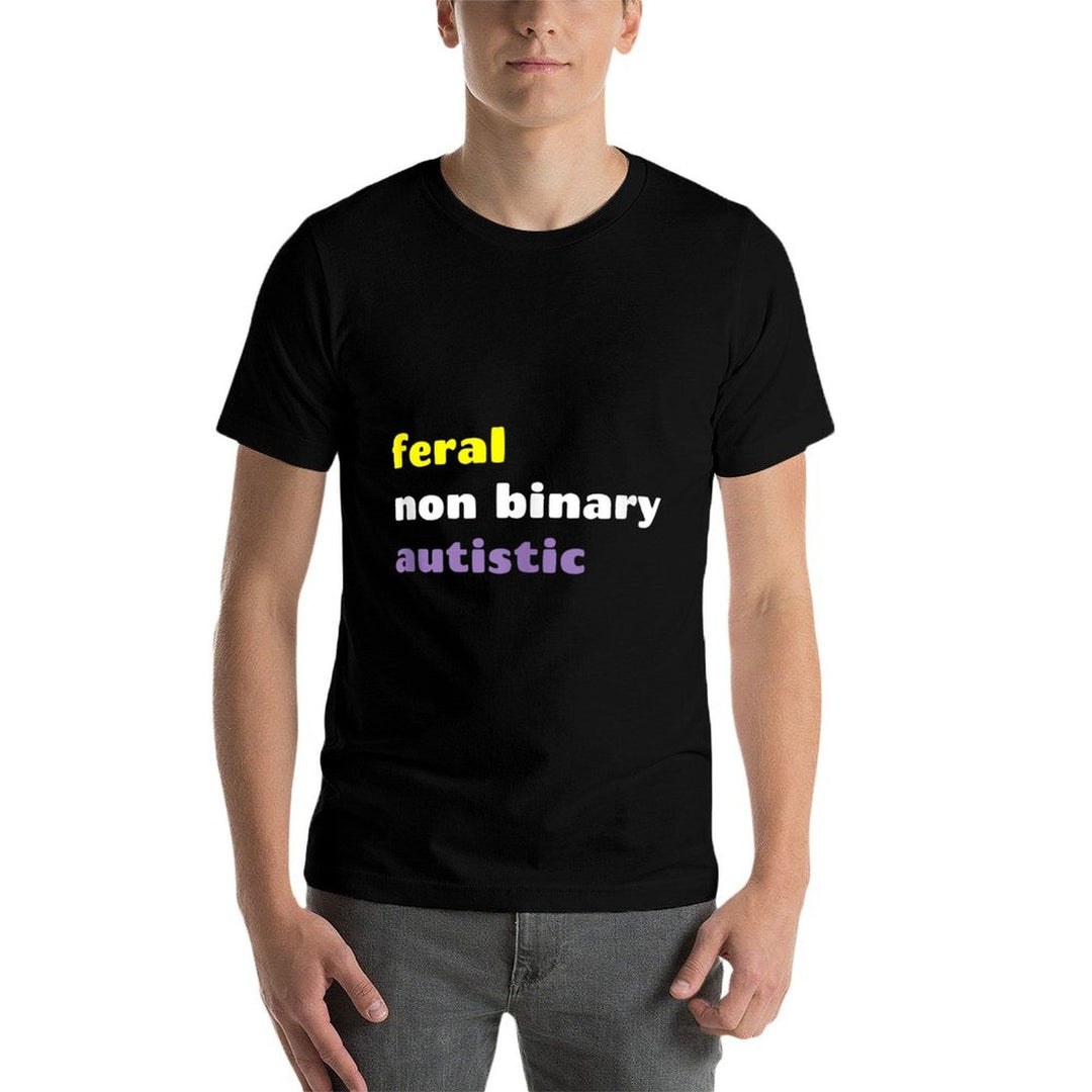 Feral Non Binary Autistic Meme Enby Nonbinary Pride  High-quality Stitching T-Shirt