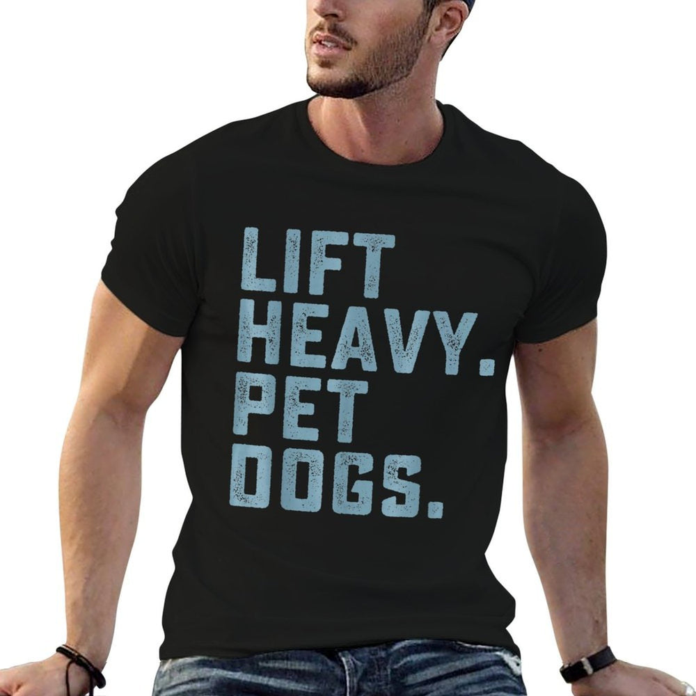 Lift Heavy Pet Dogs Funny Workout Fitness Gym Weightlifting  Trendy Pattern T-Shirt