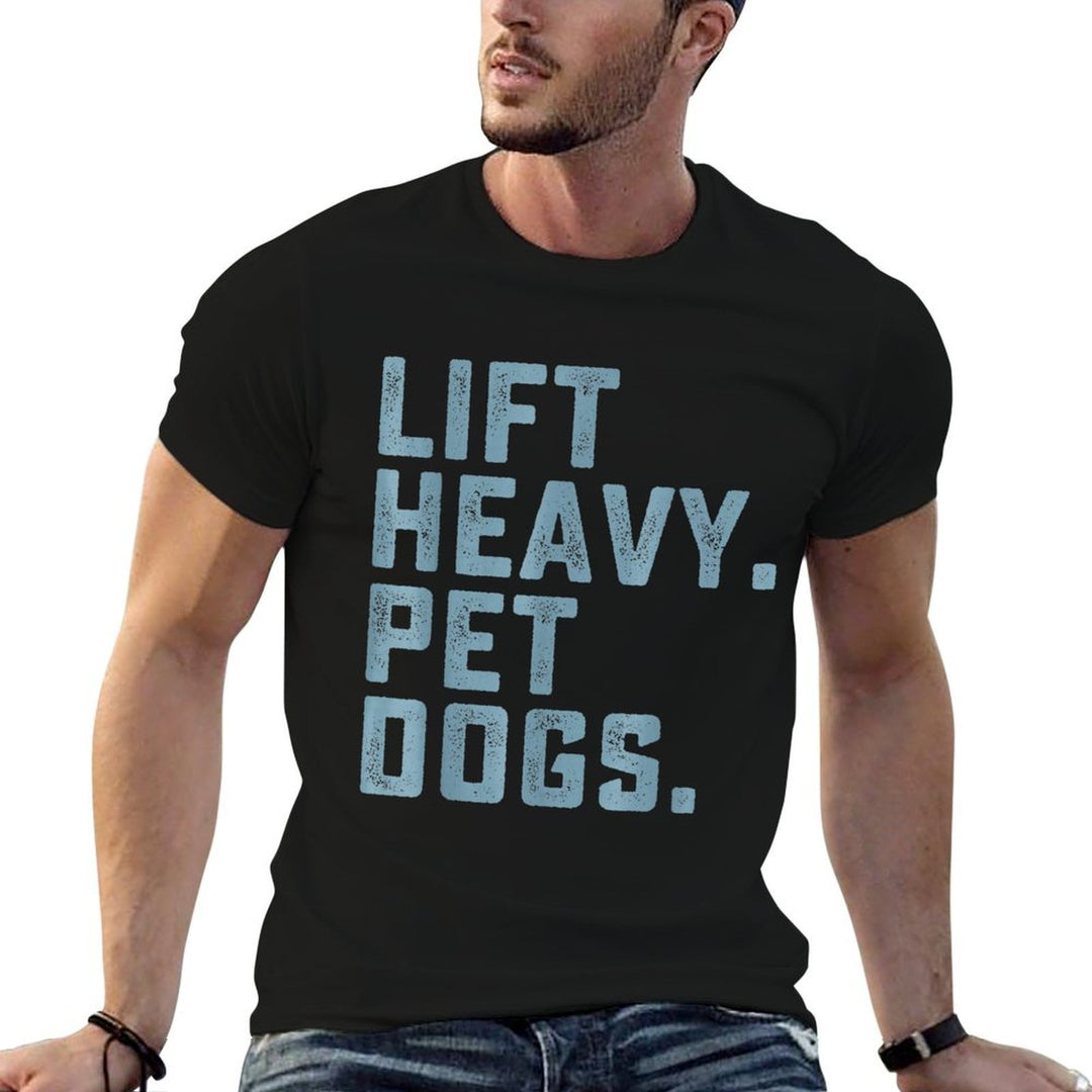 Lift Heavy Pet Dogs Funny Workout Fitness Gym Weightlifting  Trendy Pattern T-Shirt