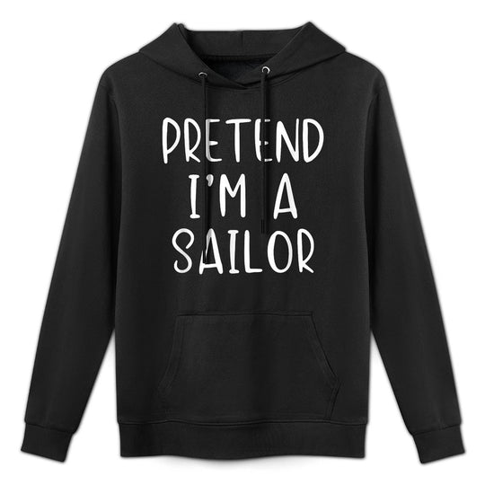 Pretend Im A Sailor Costume Halloween Simple Adult Kid Colorfast Hoodie