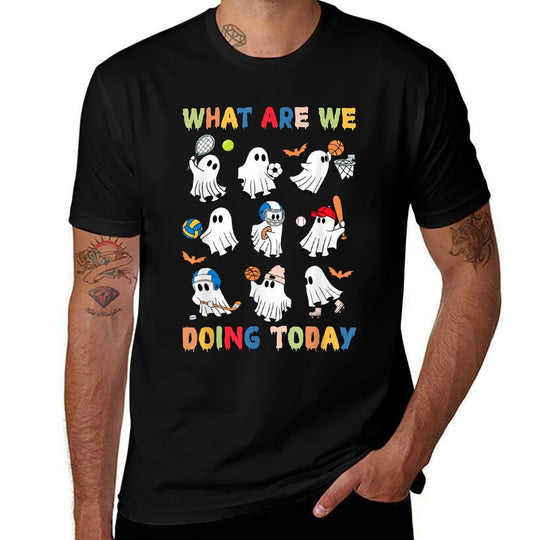 What Are We Doing Today Ghost PE Teacher Team Halloween  Cotton T-Shirt