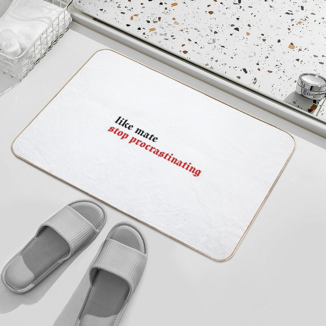 Bangchan Like Mate, Stop Procrastinating  Slip-Resistant Bath Mat