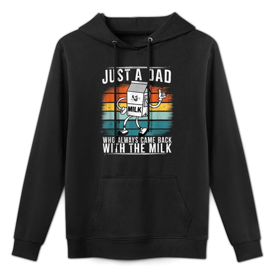 Just A Dad Who Always Came Back With The Milk Father's Day Moisture-Wicking Hoodie