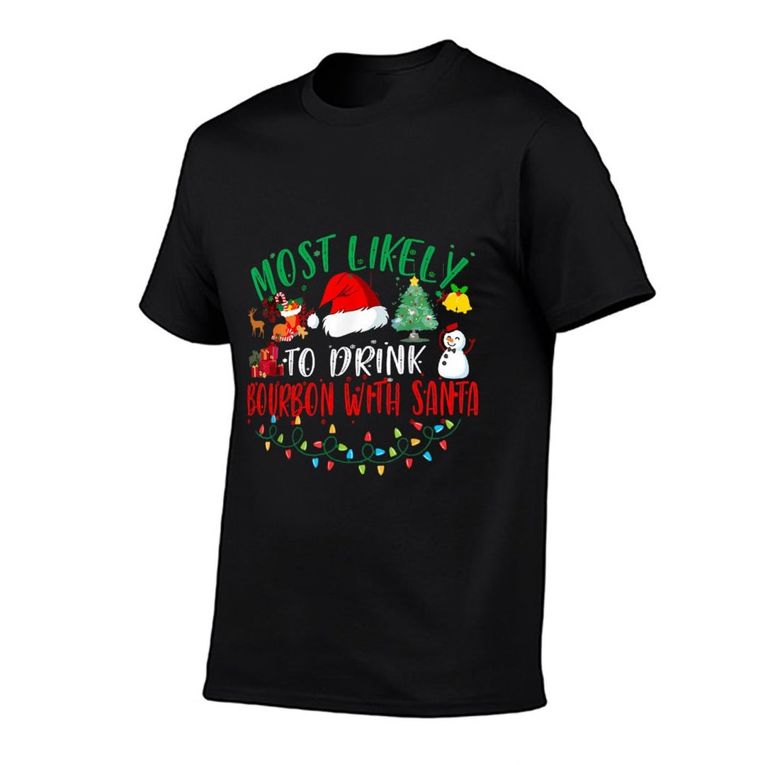 Most Likely To Drink Bourbon With Santa Matching Christmas  Slim-fit Cut T-Shirt