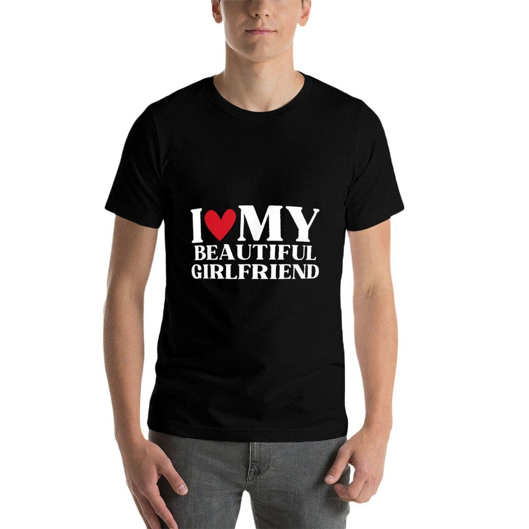 I Love My Beautiful Girlfriend Funny Birthday Anniversary  Stretchy T-Shirt