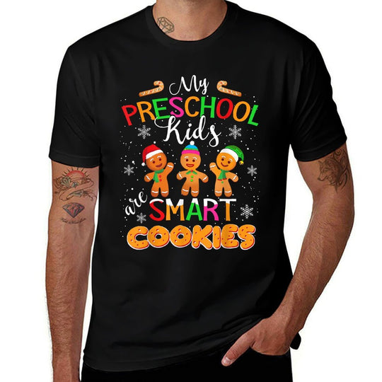 My Preschool Kids Are Smart Cookies Christmas Teacher Gift  High-quality Stitching T-Shirt