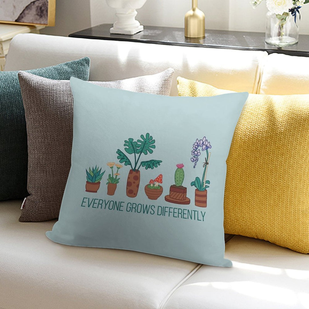 Everyone Grows Differently Soft Hidden Zipper Throw Pillow