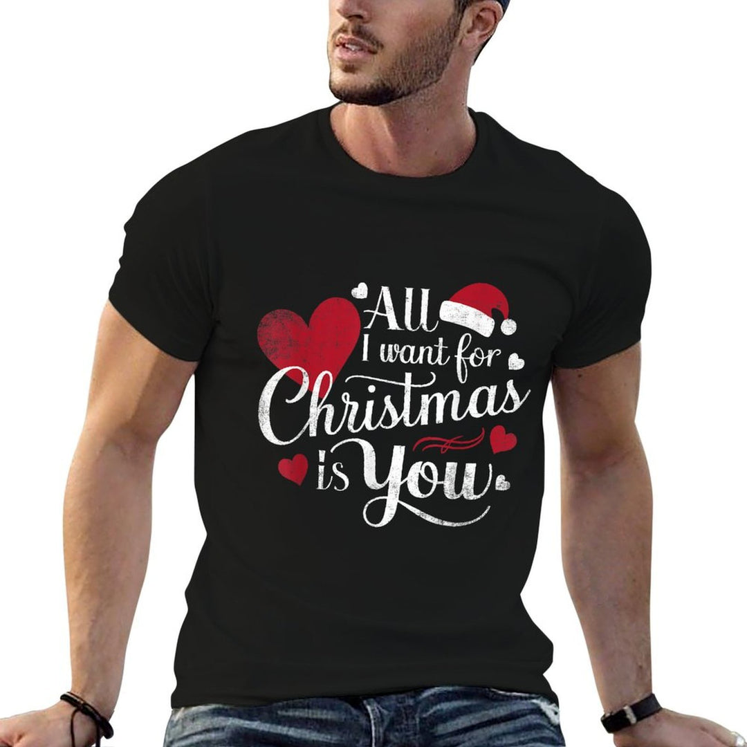 All I Want For Christmas Is You  High-quality Stitching T-Shirt