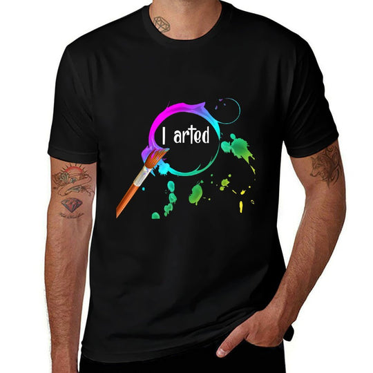I Arted Funny Art Lover Paint Brush Colorful Graphic Artist  Summer-ready Fabric T-Shirt