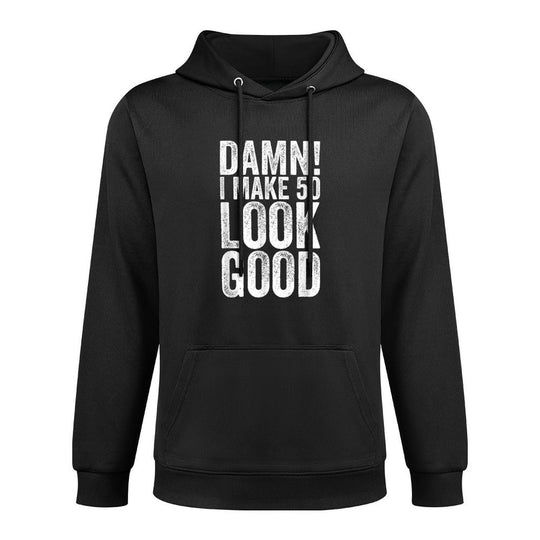 Damn I Make 50 Look Good 50th Birthday Shape Retention Hoodie