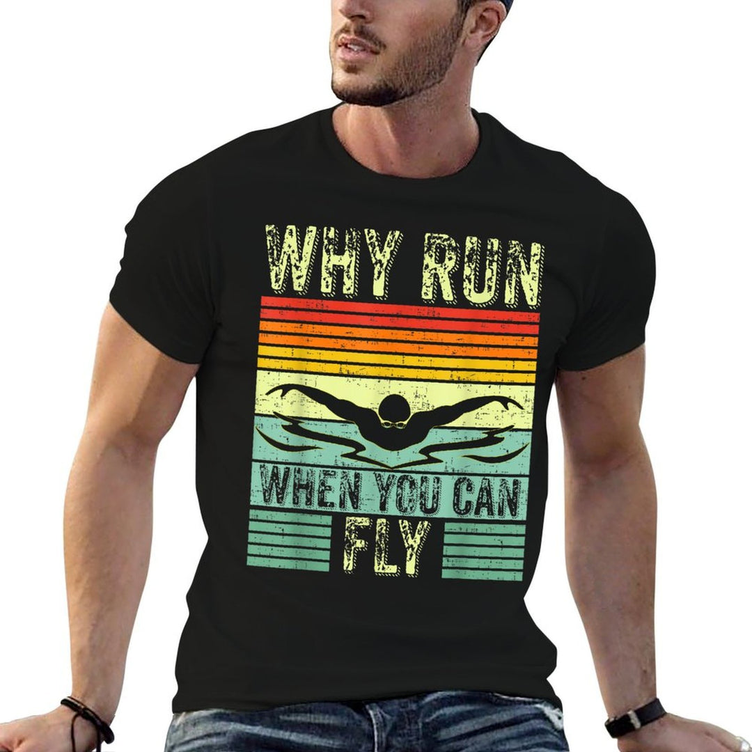 Funny Swimming Butterfly Swim - Why Run When You Can Fly  Vintage-inspired T-Shirt