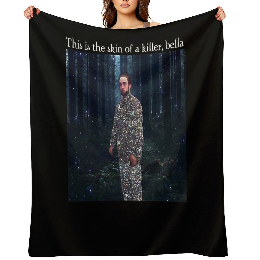 This Is The Skin Of A Killer Bella Meme Quick-dry Throw Blanket