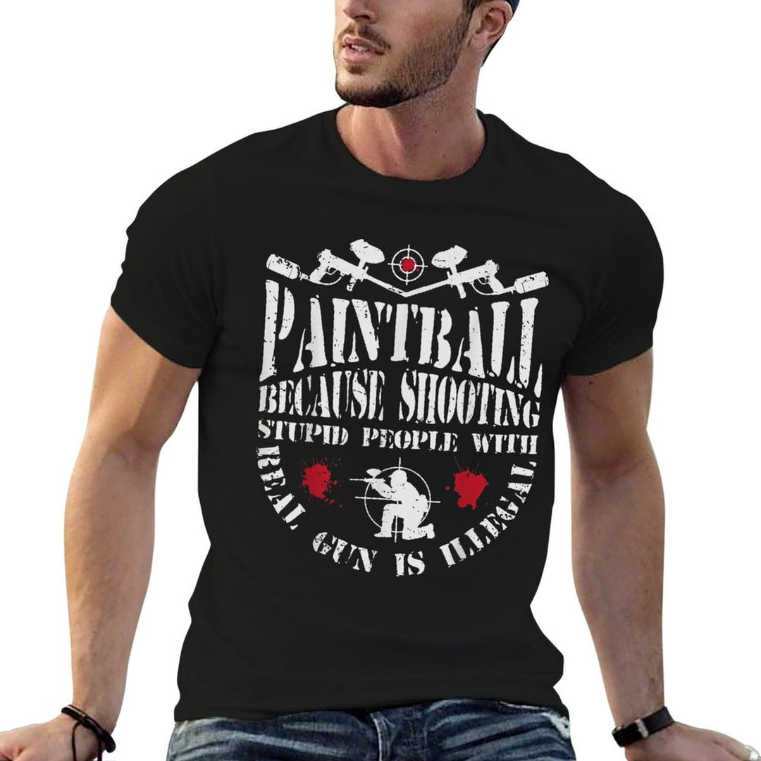 Paintball Because Shooting With Real Gun Is Illegal Funny  Breathable T-Shirt