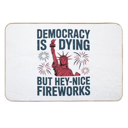 Democracy Is Dying Nice Fireworks 4th Of July Statue of Liberty  Toxin-Free Bath Mat